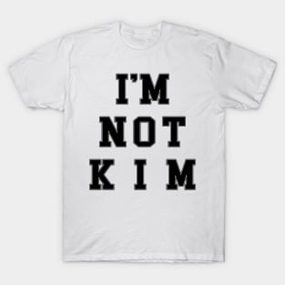 I'm Not Kim (Kelley Deal/The Breeders) T-Shirt